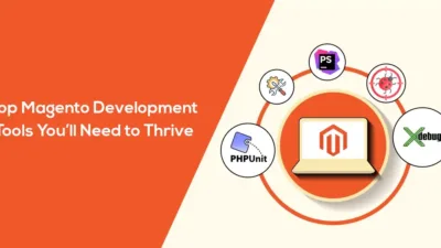 Top Magento Development Tools You’ll Need to Thrive