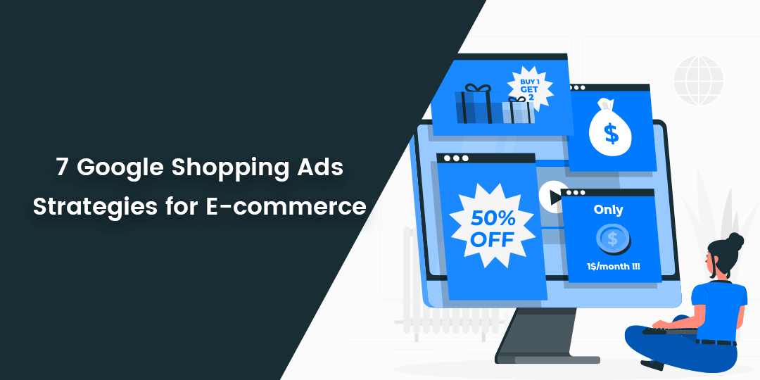 7 Google Shopping Ads Strategies for E-commerce