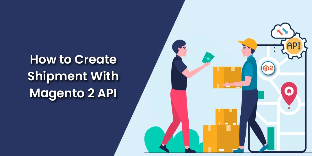 How to Create Shipment With Magento 2 API