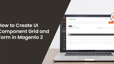 How to Create UI Component Grid and Form in Magento 2