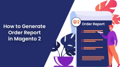 How to Generate Order Report in Magento 2