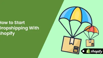 How to Start Dropshipping With Shopify (The Definitive Guide)