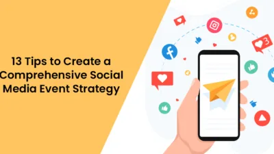 13 Tips to Create a Comprehensive Social Media Event Strategy