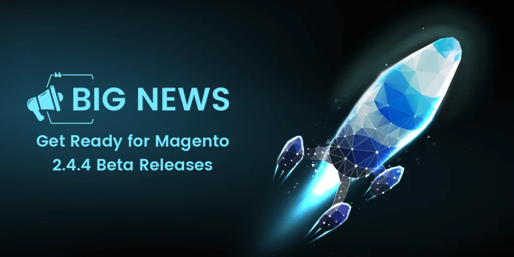 Big News Get Ready for Magento 244 Beta Releases