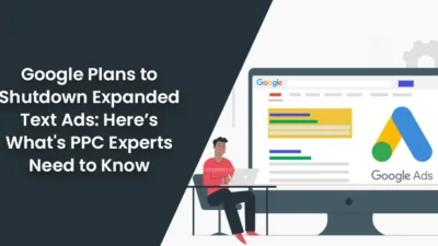 Google Plans to Shutdown Expanded Text Ads- Heres Whats PPC Experts Need to Know(1)