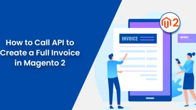 How to Call API to Create a Full Invoice in Magento 2