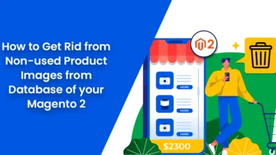 How to Get Rid from Non-used Product Images from Database of your Magento 2