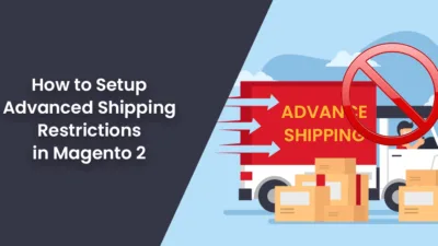 How to Setup Advanced Shipping Restrictions in Magento 2