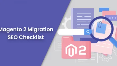 Magento 2 Migration SEO Checklist