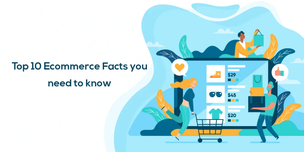 Top 10 Ecommerce Facts you need to know