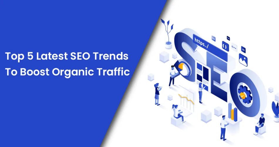 Top-5-aLatest-SEO-Trends-To-Boost-Organic-Traffic