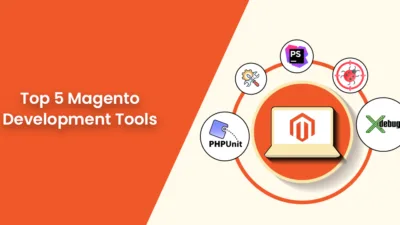 Top 5 Magento Development Tools