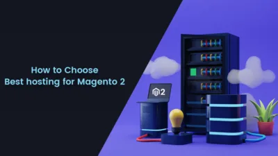 How to Choose Best hosting for Magento 2