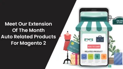 Meet Our Extension Of The Month - Auto Related Products For Magneto 2