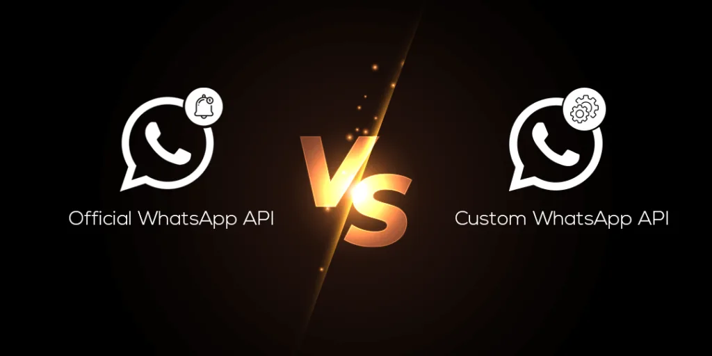 Official WhatsApp API vs Custom WhatsApp API Which is Better