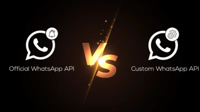 Official WhatsApp API vs Custom WhatsApp API Which is Better