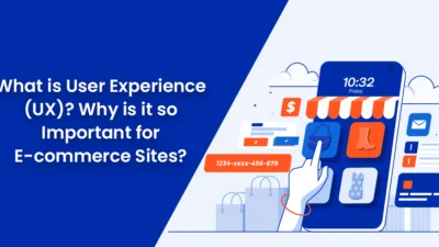 What is User Experience (UX) Why is it so Important for E-commerce Sites