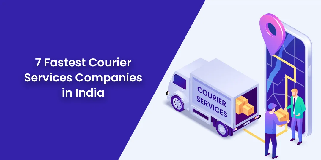 7 Fastest Courier Services Companies in India