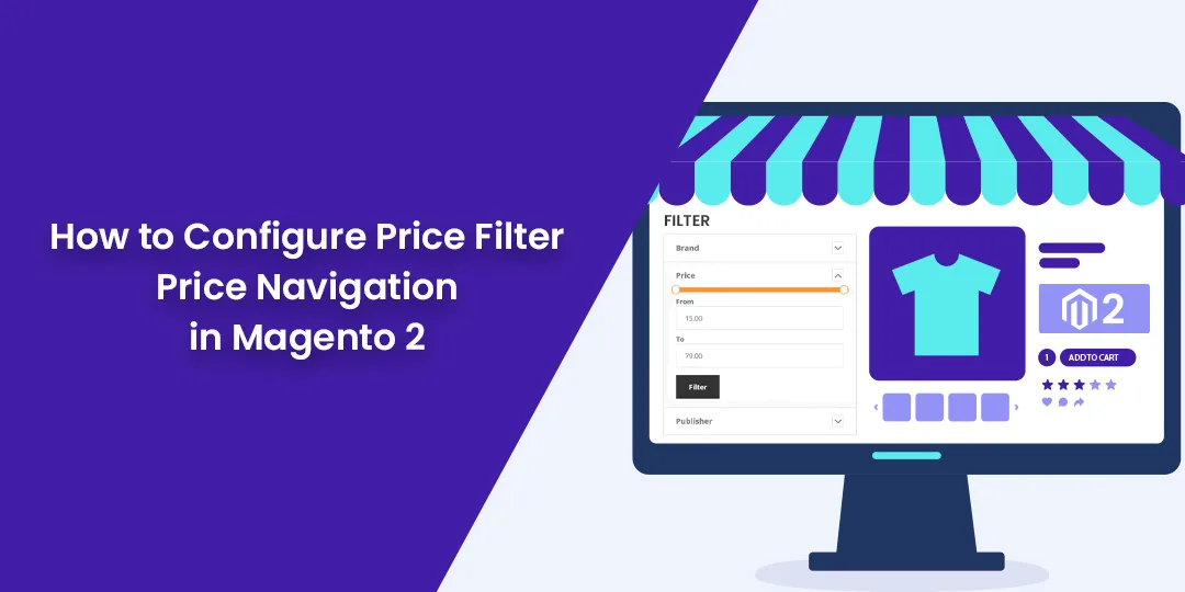 How to Configure Price Filter - Price Navigation in Magento 2