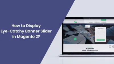 Display Eye-Catchy Banner Slider in Magento 2