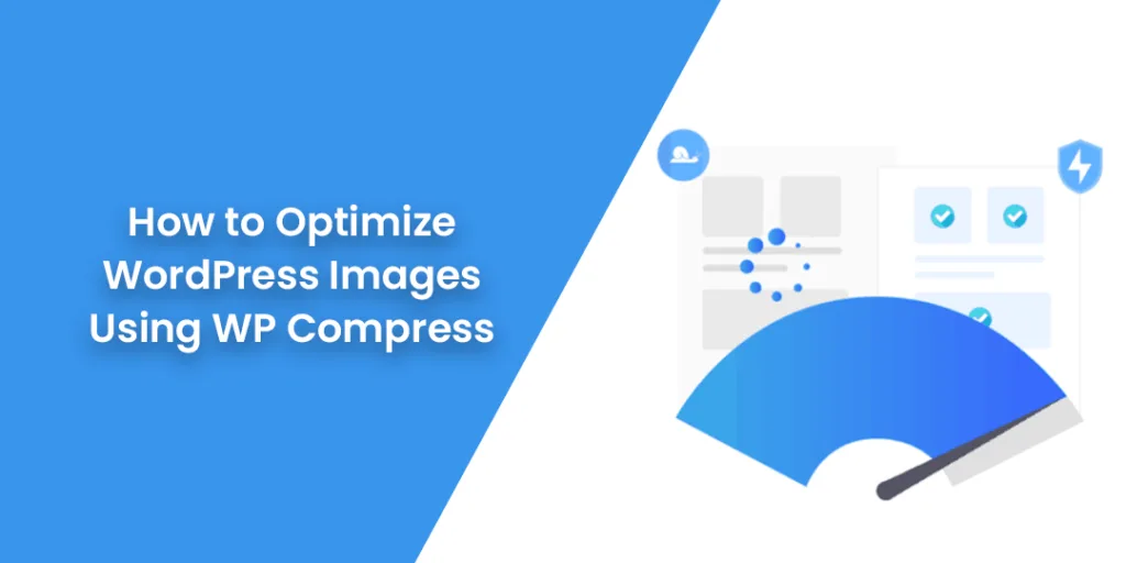 How to Optimize WordPress Images Using WP Compress