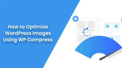 How to Optimize WordPress Images Using WP Compress