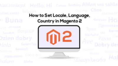 How to Set Locale, Language, Country in Magento 2