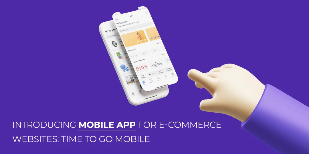 Introducing Mobile App for E-commerce Websites Time to Go Mobile