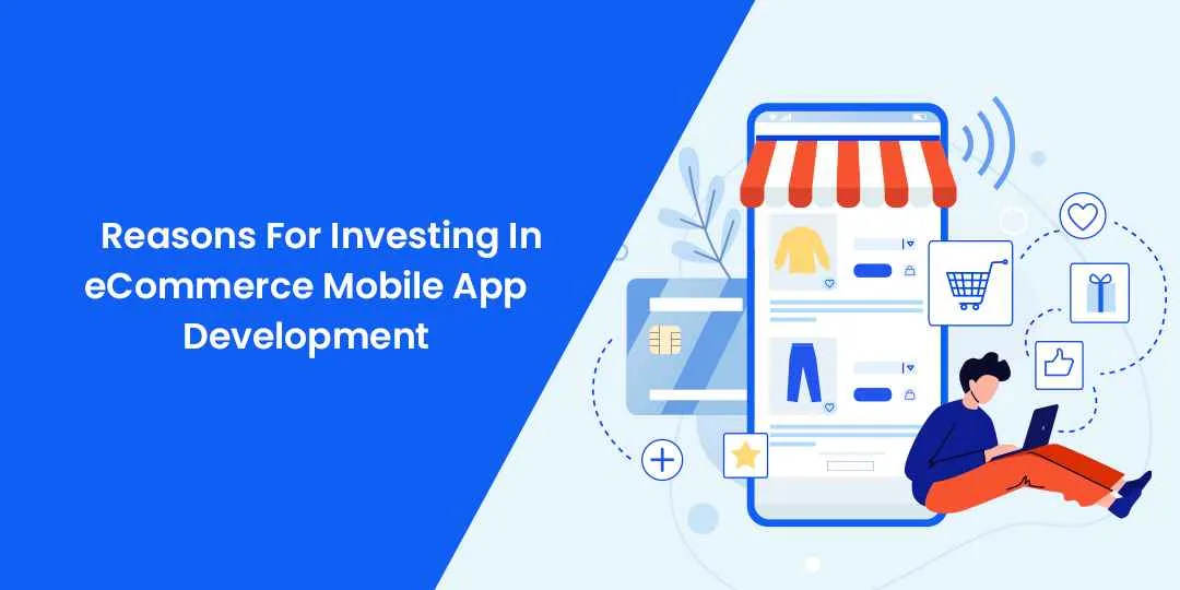 Reasons For Investing In eCommerce Mobile App Development