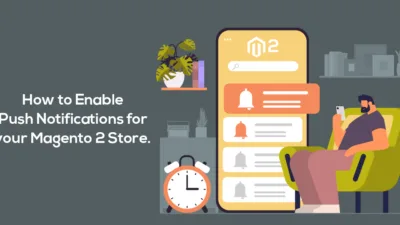 How to Enable Push Notifications for your Magento 2 Store