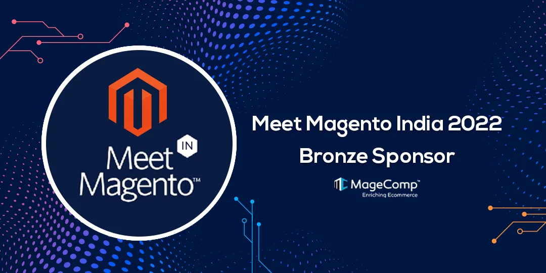 Meet Magento India 2022 Bronze Sponsor – MageComp