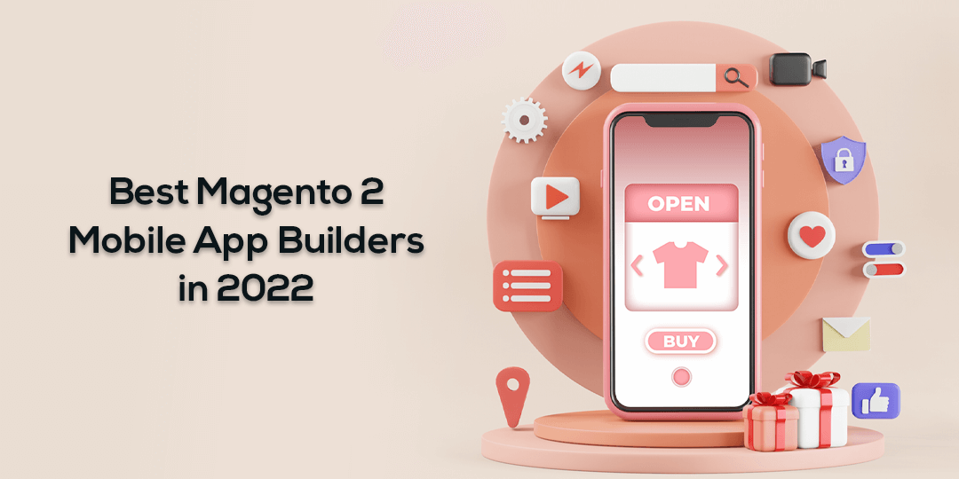 Best 10 Magento 2 Mobile App Builder Extensions in 2023