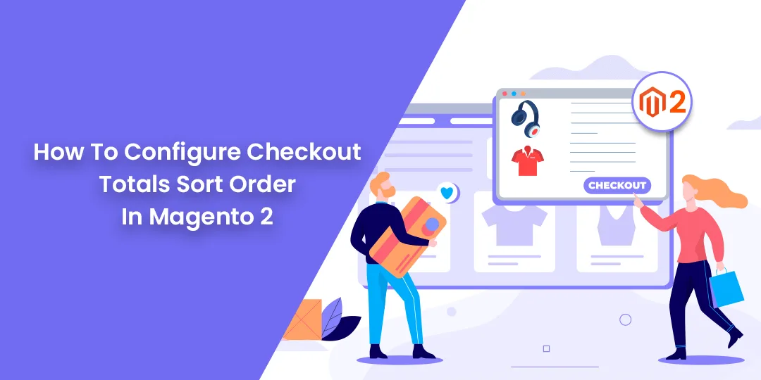 How To Configure Checkout Totals Sort Order In Magento 2