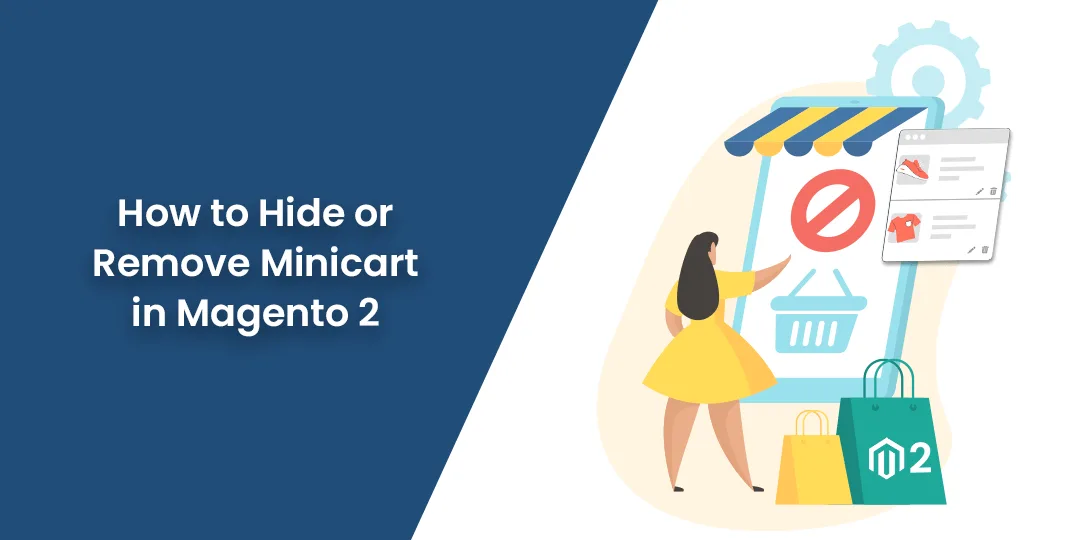 How to Hide or Remove Minicart in Magento 2