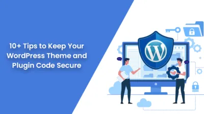 10+ Tips to Keep Your WordPress Theme and Plugin Code Secure