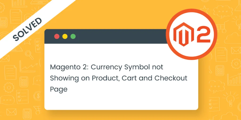 Currency Symbol not Showing on Product, Cart and Checkout Page in m2