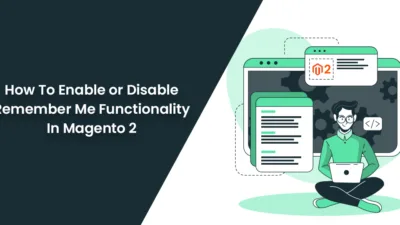 How To Enable or Disable Remember Me Functionality In Magento 2