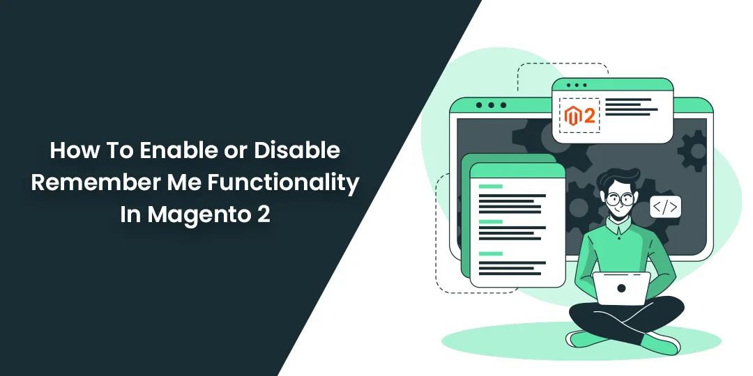 How To Enable or Disable Remember Me Functionality In Magento 2