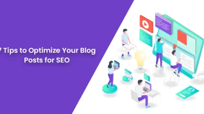 7 Tips to Optimize Your Blog Posts for SEO