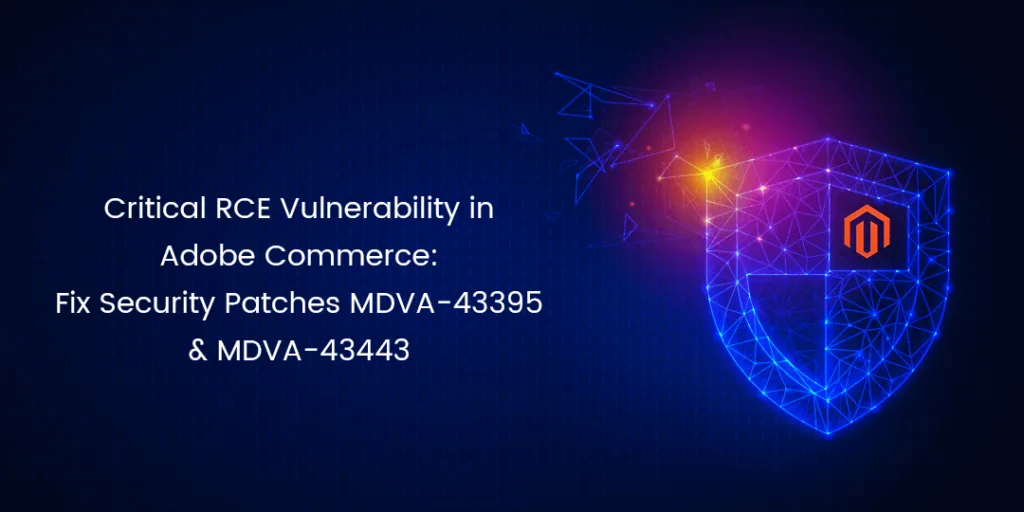 Critical RCE Vulnerability in Adobe Commerce Fix Security Patches MDVA43395 MDVA43443