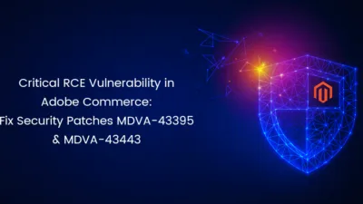 Critical RCE Vulnerability in Adobe Commerce Fix Security Patches MDVA43395 MDVA43443