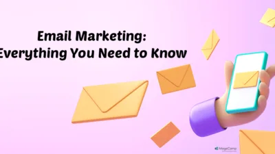 Email Marketing Everything You Need to Know