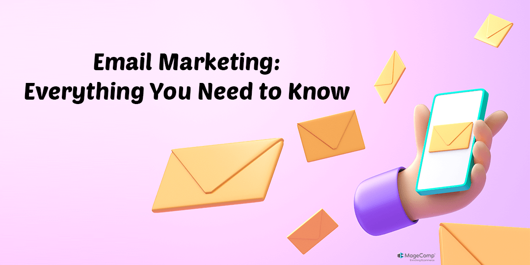 Email Marketing in 2024: Everything You Need to Know [Infographic] -  MageComp