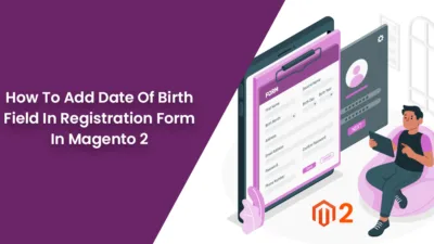 How To Add Date Of Birth Field In Registration Form In Magento 2