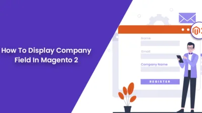 How To Display Company Field In Magento 2