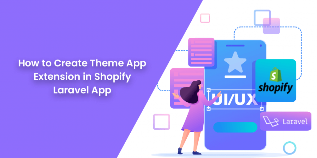 How To Create Theme App Extension In Shopify Laravel App MageComp