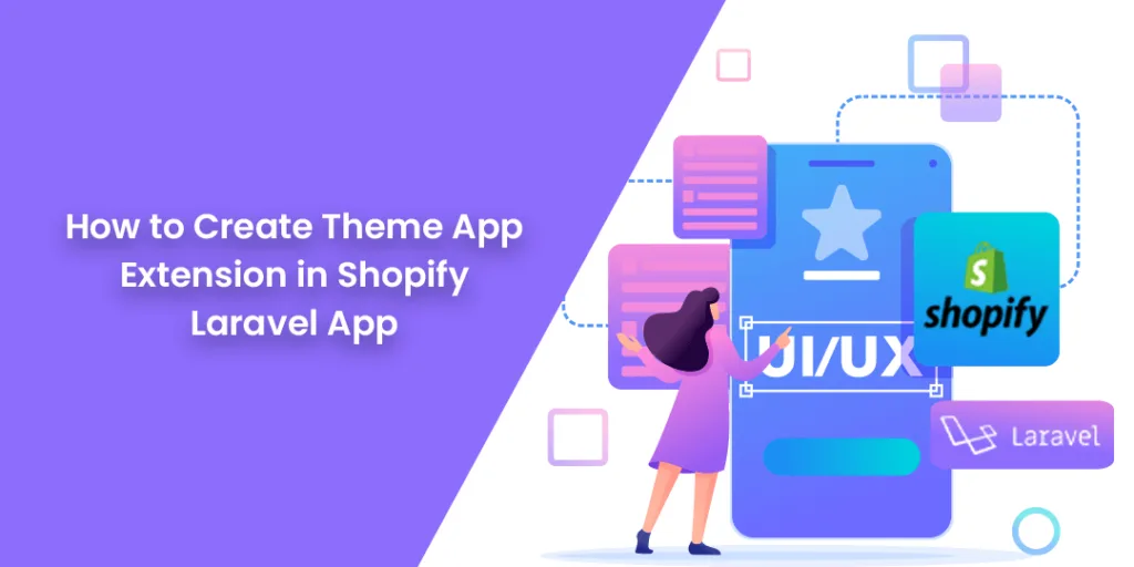 How to Create Theme App Extension in Shopify-Laravel App