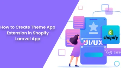 How to Create Theme App Extension in Shopify-Laravel App