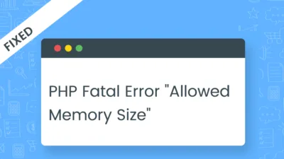 Fixed PHP Fatal Error Allowed Memory Size