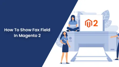 How To Show Fax Field In Magento 2